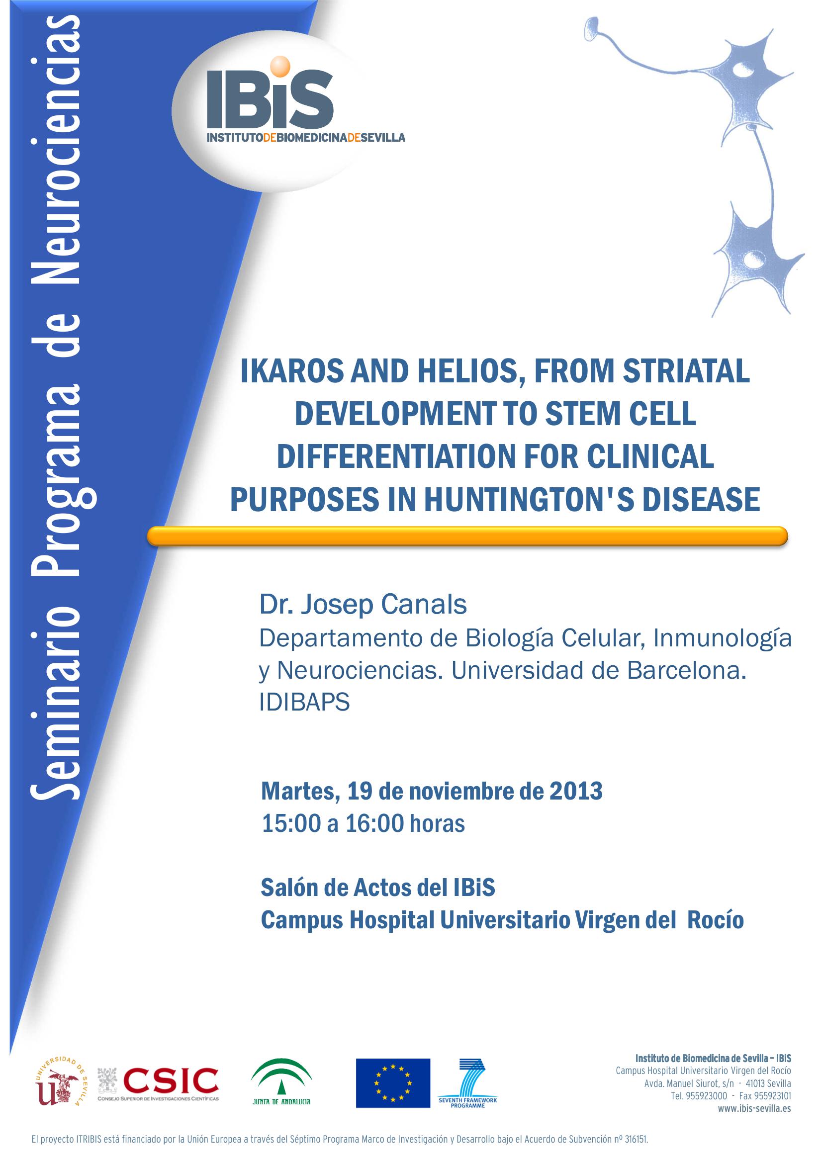 Poster: IKAROS AND HELIOS, FROM STRIATAL DEVELOPMENT TO STEM CELL DIFFERENTIATION FOR CLINICAL PURPOSES IN HUNTINGTON'S DISEASE