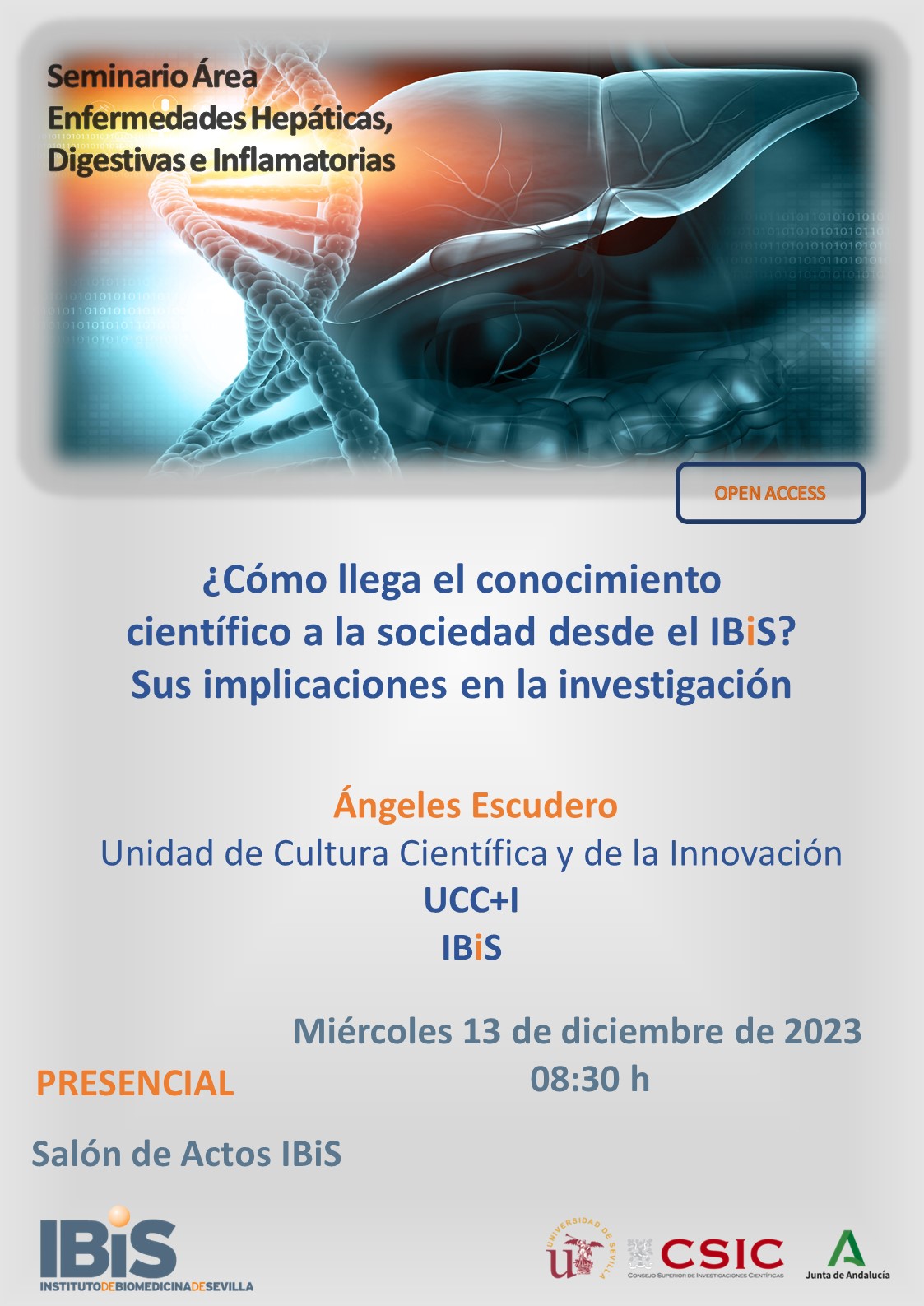 Poster: ¿Cómo llega el conocimiento  científico a la sociedad desde el IBiS?  Sus implicaciones en la investigación